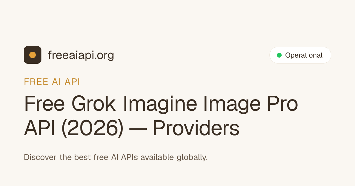 Free Grok Imagine Image Pro API (2026) — Providers & Limits