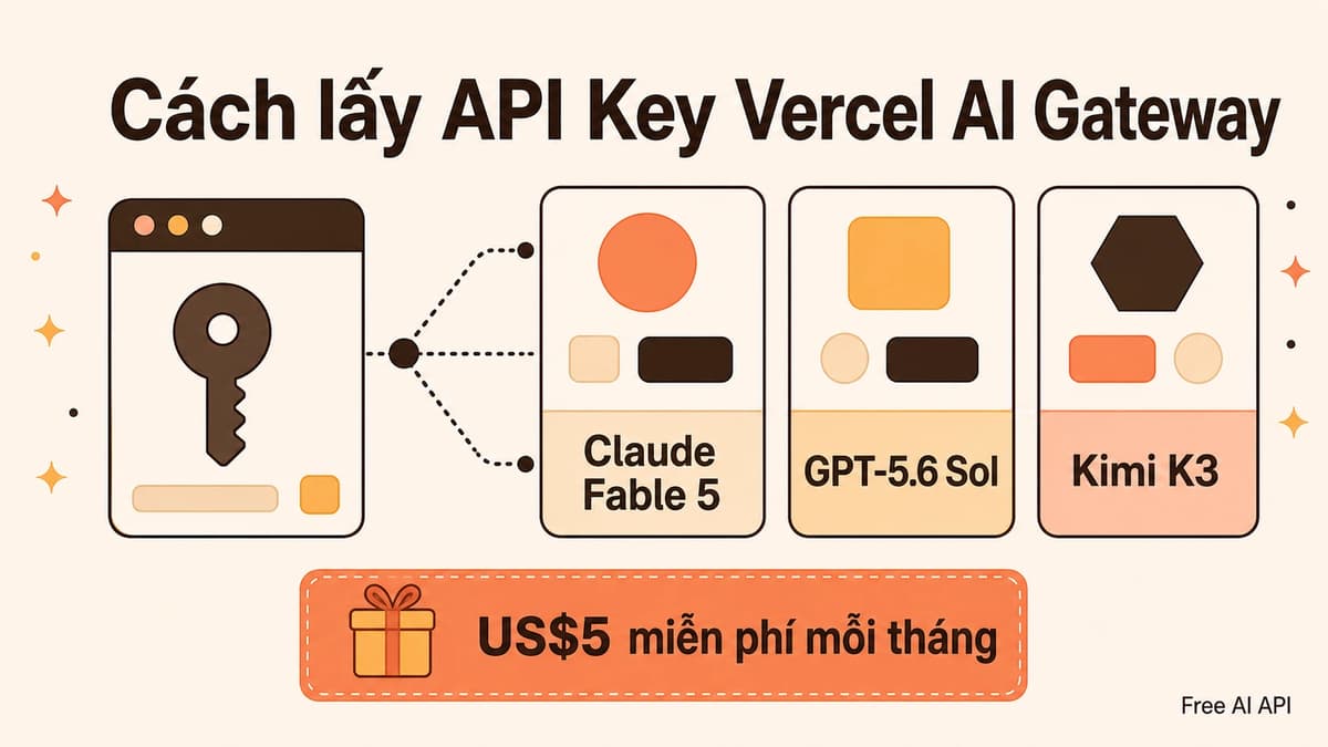 Hướng dẫn API Key Vercel AI Gateway — Free AI API