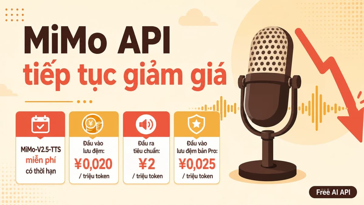 Xiaomi tiếp tục giảm giá MiMo API, còn MiMo TTS vẫn miễn phí — Free AI API
