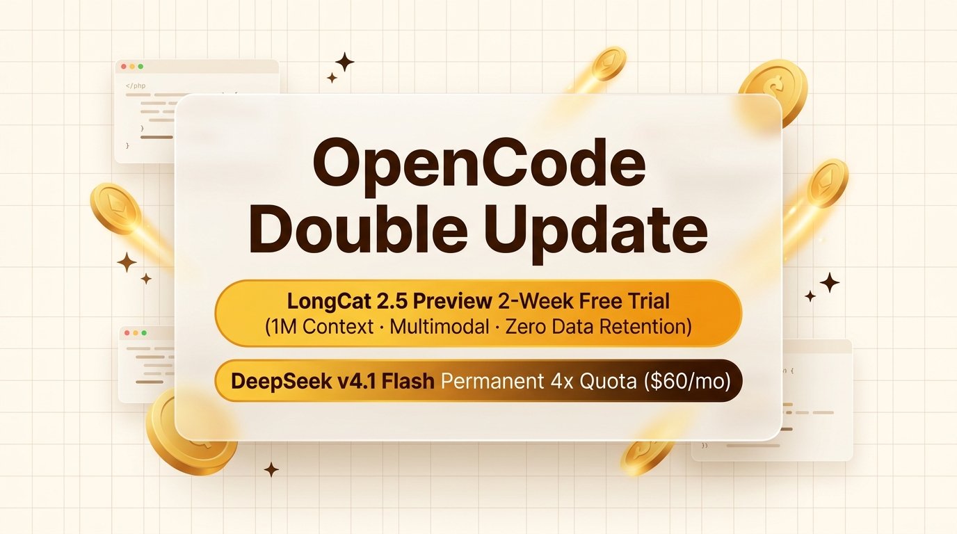 OpenCode Dual Breakthrough: LongCat 2.5 Preview Free for 2 Weeks, DeepSeek v4.1 Flash Permanent 4x